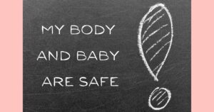 my body and baby are safe affirmation